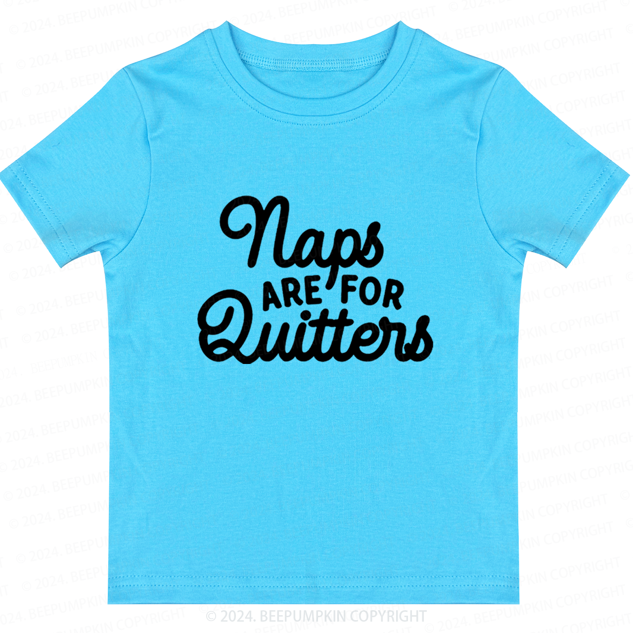 Naps Are For Quitters Toddler&Kids Tees 7