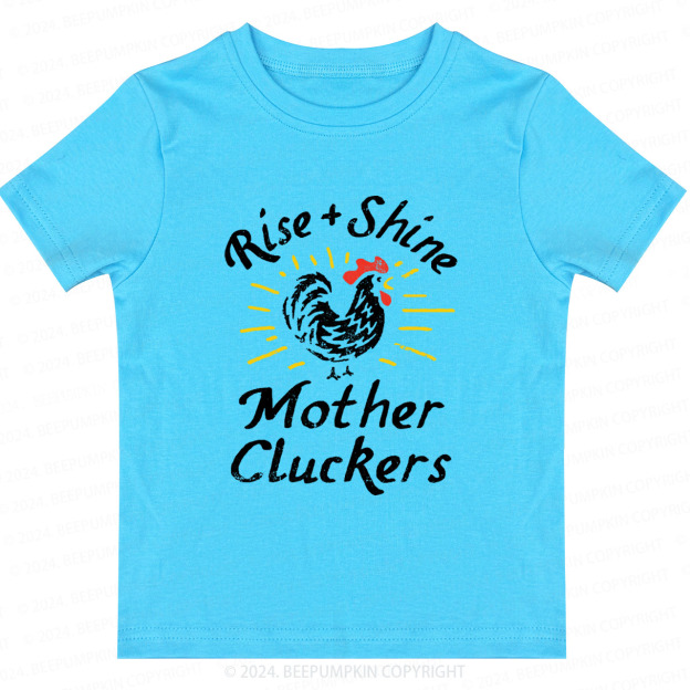 Rise & Shine Mother Cluckers Toddler&Kids Tees
