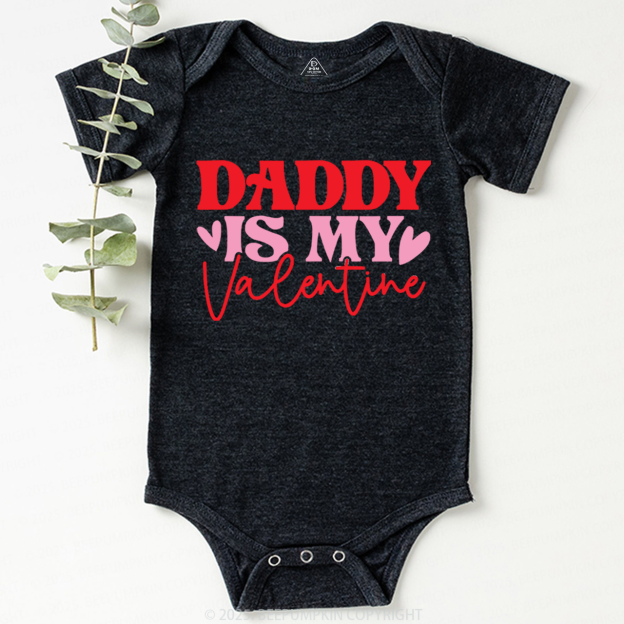 Daddy Is My Valentine Bodysuit Beepumpkin