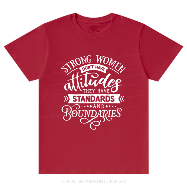 Strong Women Don't Have Attitudes T-Shirts Beepumpkin