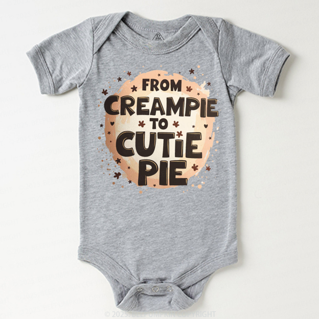 From Creampie To Cutie Pie Bodysuit Beepumpkin