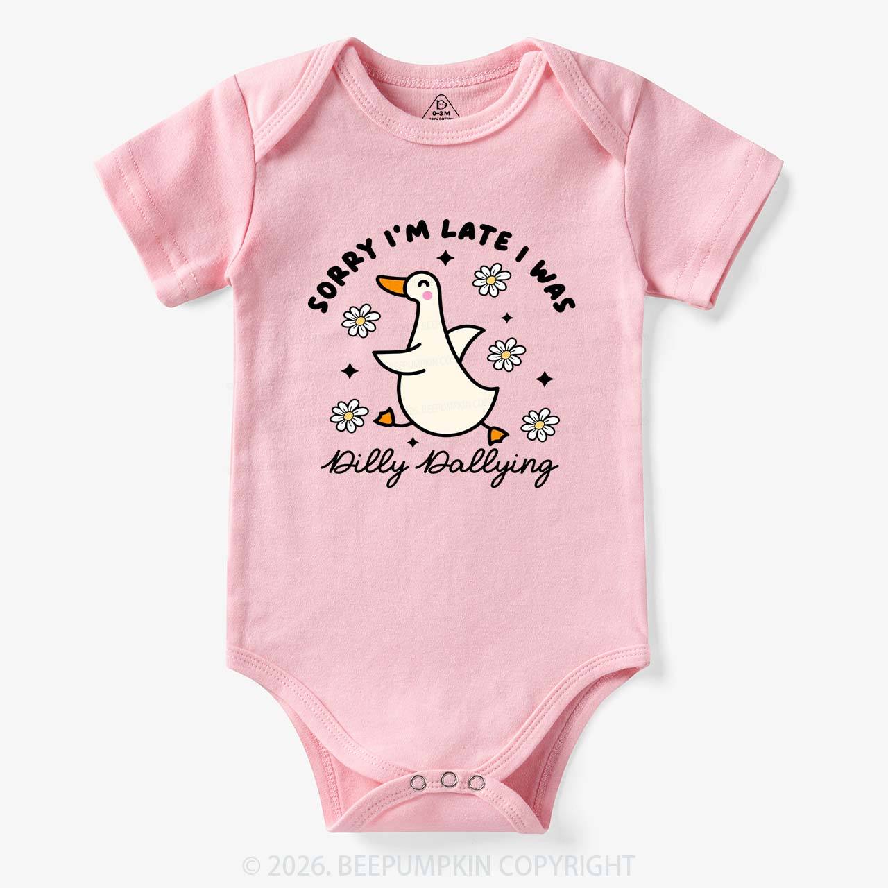 Sorry I'm Late I Was Dilly Dallying Goose Bodysuit