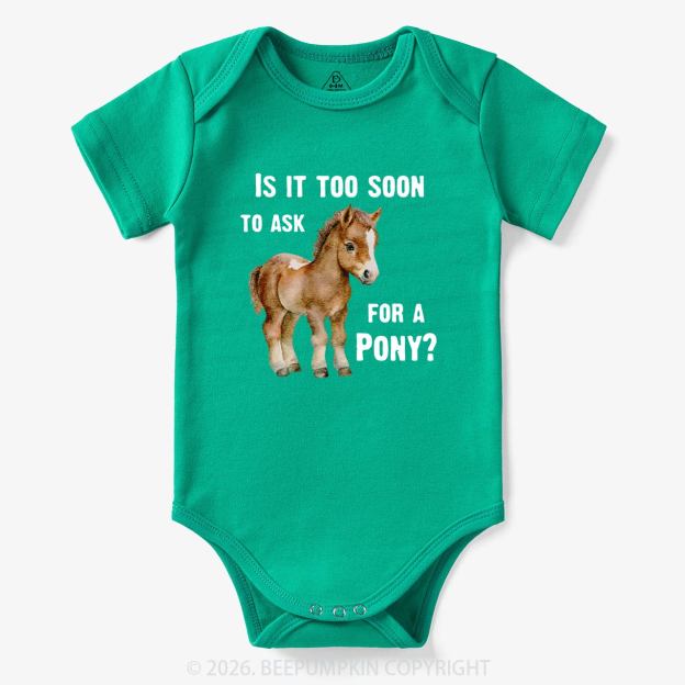 Is It Too Soon to Ask for a Pony Bodysuit