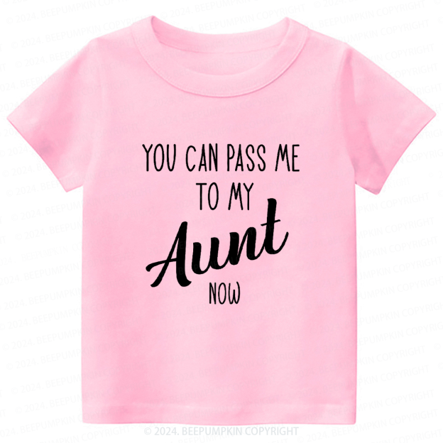 Personalized You Can Pass Me To My Now Toddler&Kids Tees 7