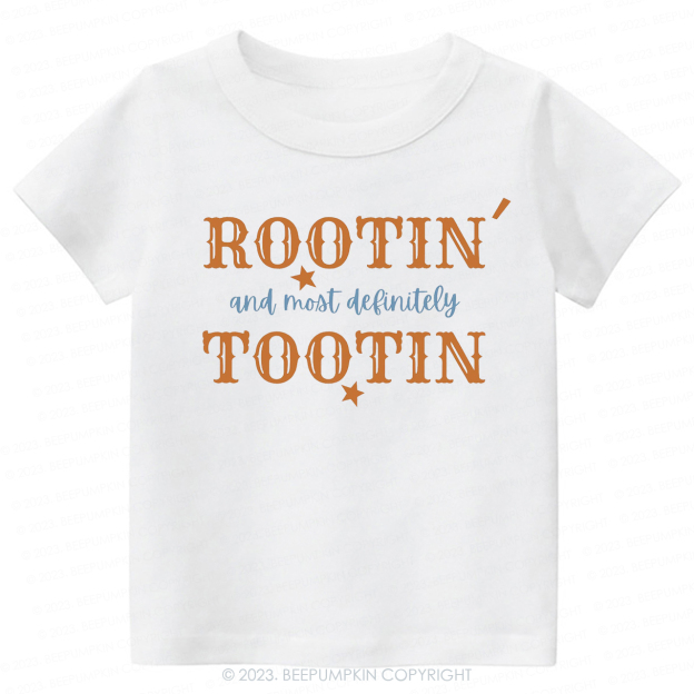 Rootin And Most Definitely Tootin -Toddler Tees