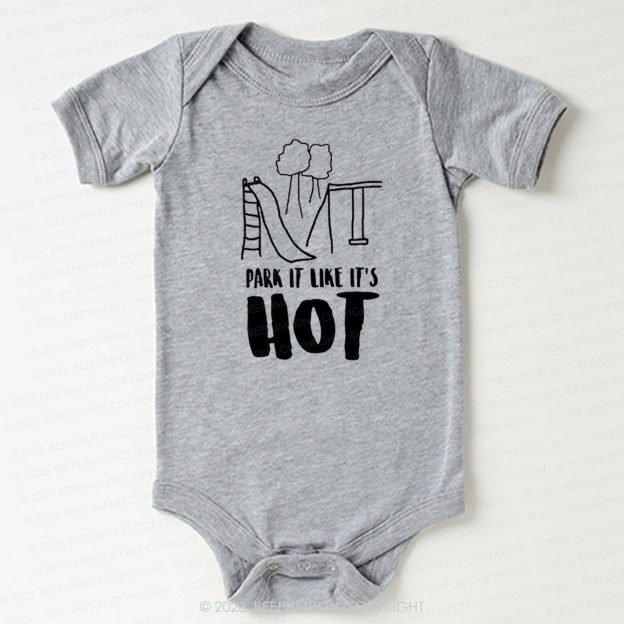 Park It Like Its Hot Bodysuit For Baby