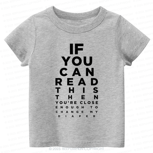 If You Can Read This Then You Can Change My Diaper Kids Shirt