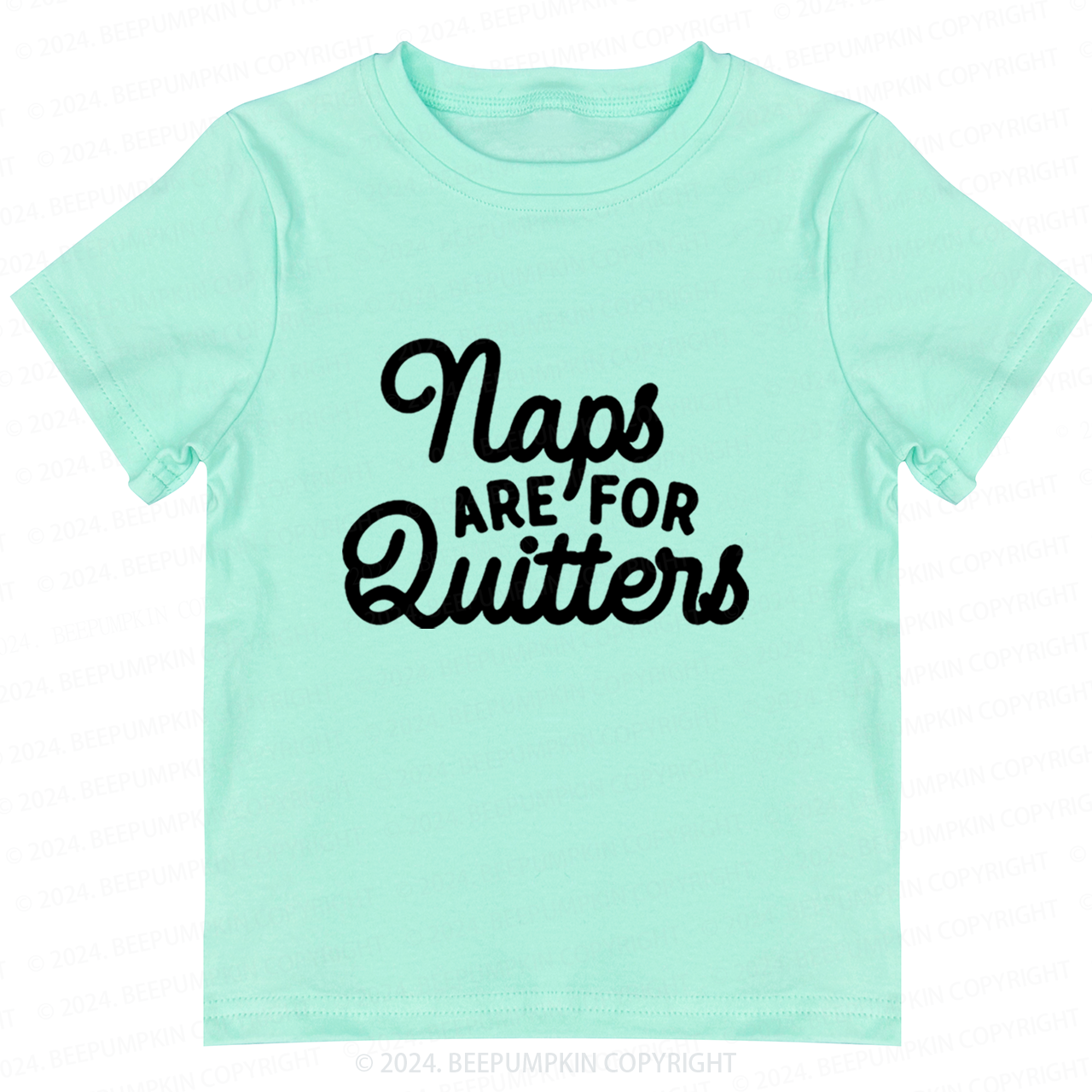 Naps Are For Quitters Toddler&Kids Tees 7