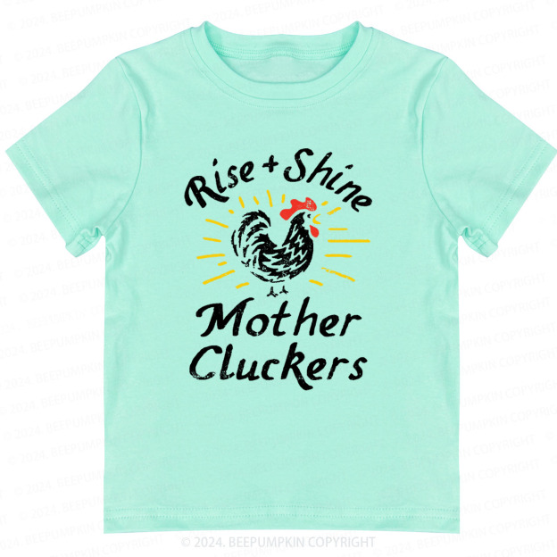 Rise & Shine Mother Cluckers Toddler&Kids Tees