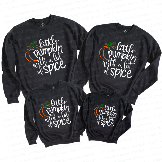 Little Pumpkin With A Lot Of Spice Family Matching Sweatshirt