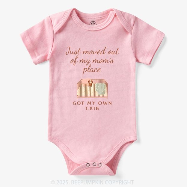 Moved Out Of My Mom's Place Got My Own Crib Bodysuit Beepumpkin 7