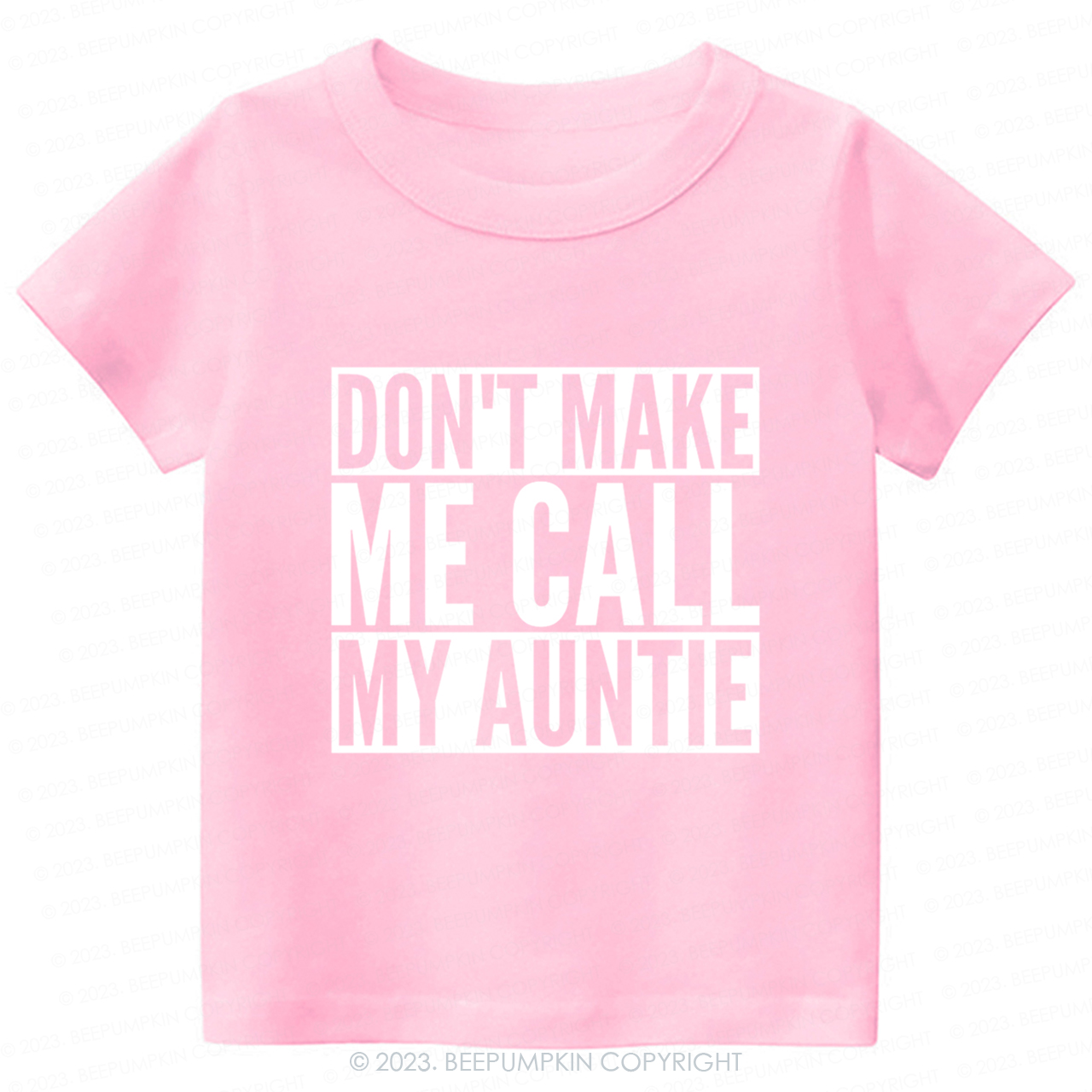 Don't Make Me Call My Auntie-Toddler Tees