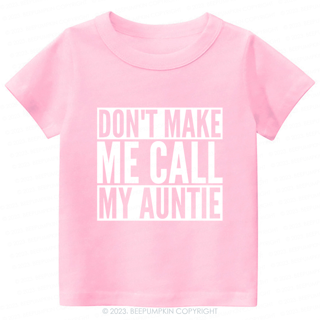 Don't Make Me Call My Auntie-Toddler Tees