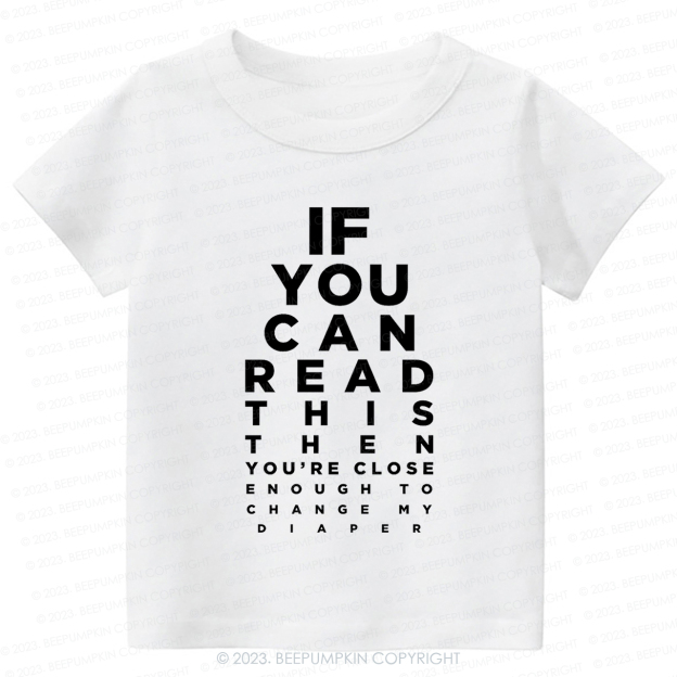 If You Can Read This Then You Can Change My Diaper Kids Shirt
