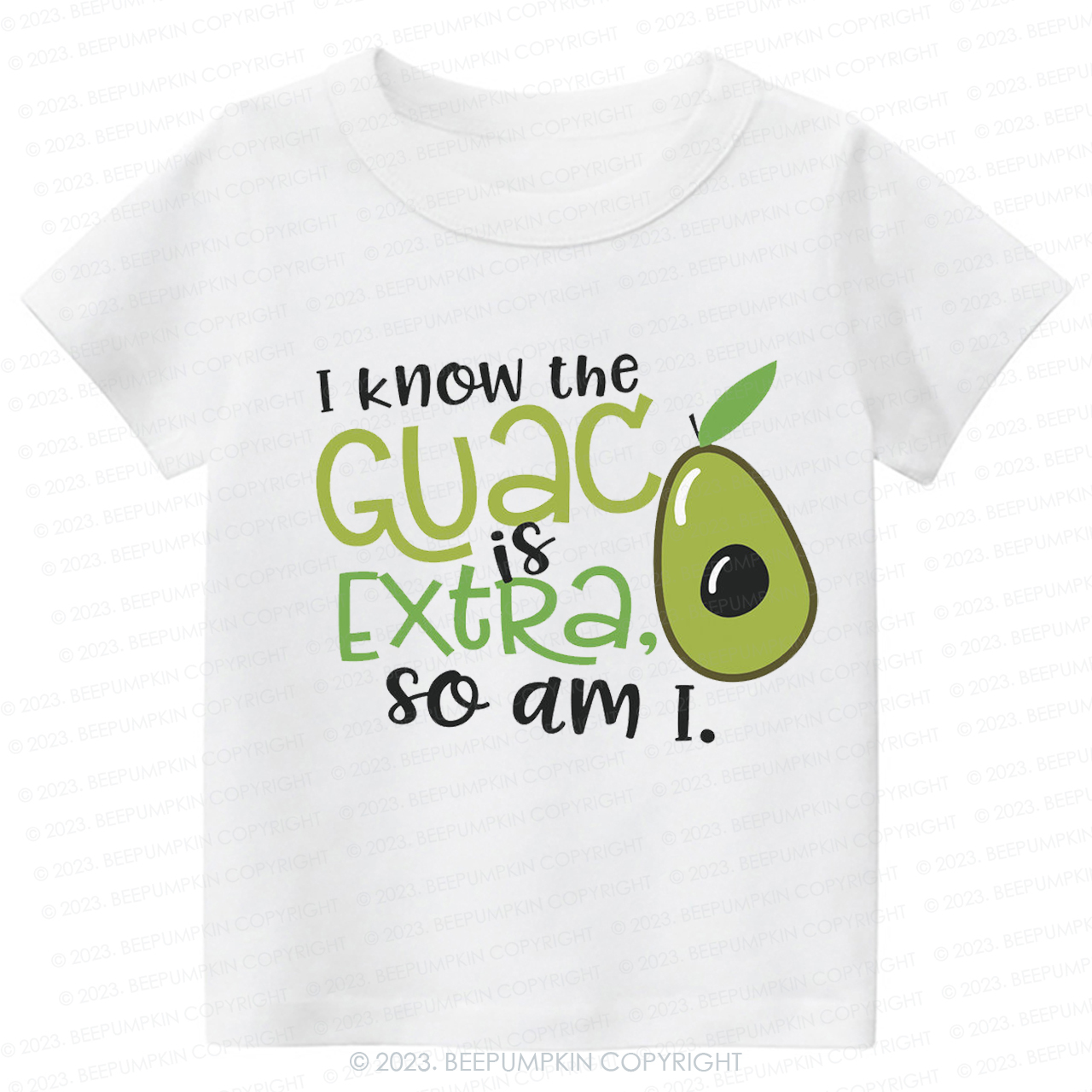 I Know the Guac Is Extra So Am I  Kids Shirt