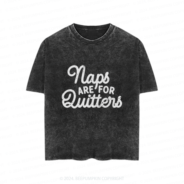 Naps Are For Quitters Toddler&Kids Washed Tees          
