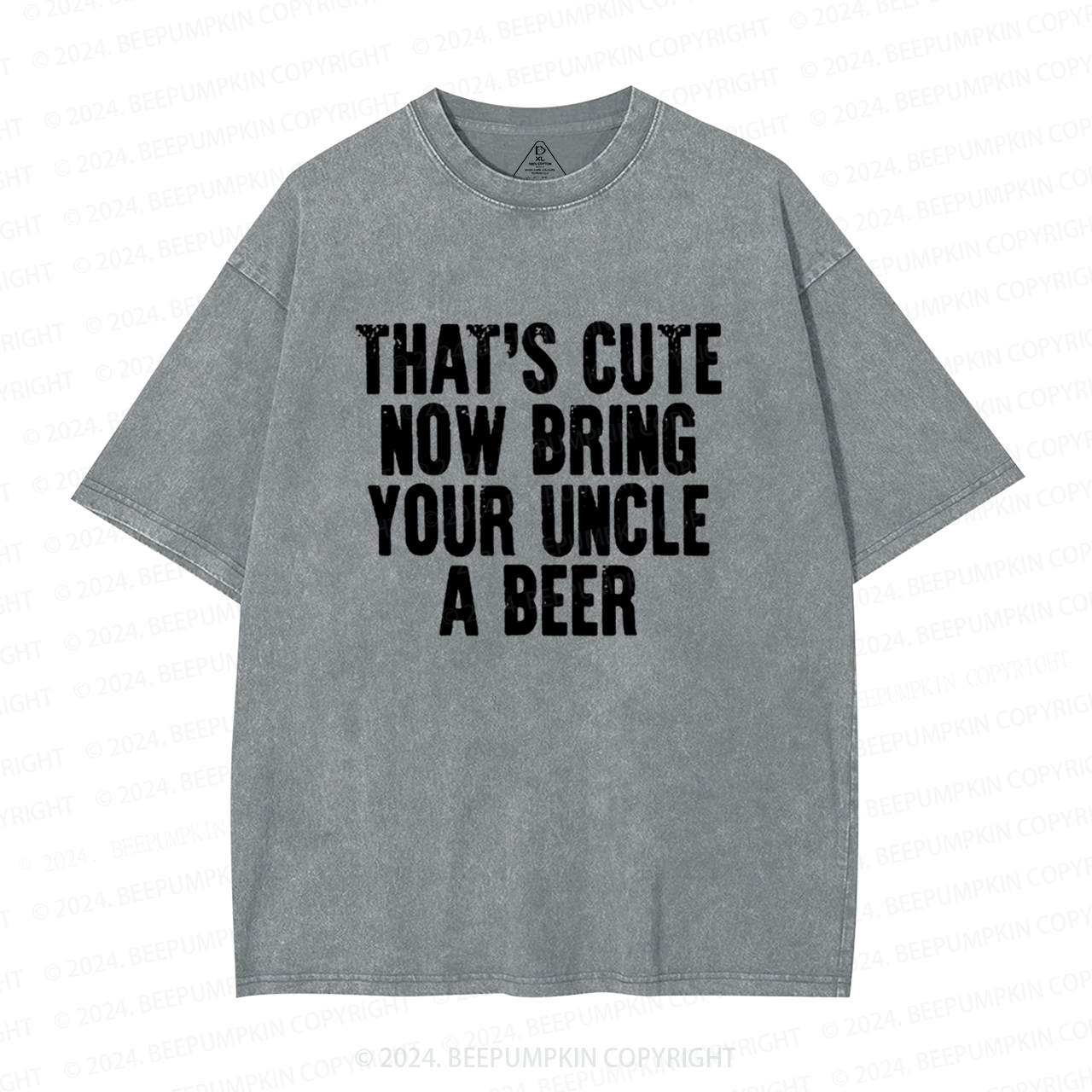 That's Cute Now Bring Your Uncle A Beer Uncle Washed T-Shirts 