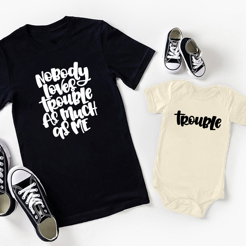 Nobody Loves Trouble As Much As Me Mom&Me Shirt