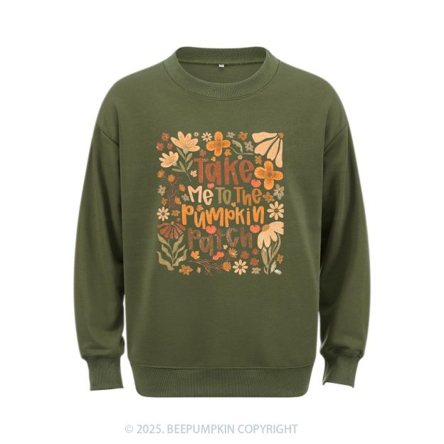 Take Me To The Pumpkin Patch Sweatshirt Beepumpkin