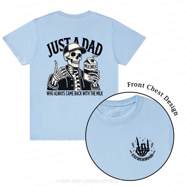 Just A Dad Who Always Came Back With The Milk T-Shirts