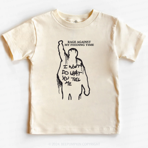 Rage Against My Feeding Time Toddler&Kids Tees 7