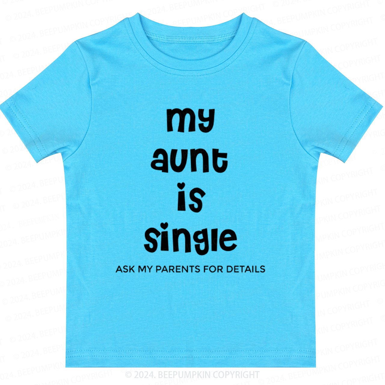 My Aunt Is Single Toddler&Kids Tees 7