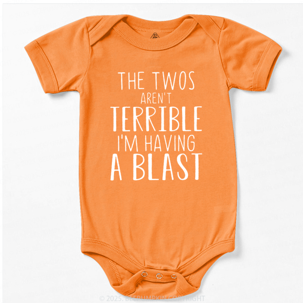 The Twos Aren't Terrible, I'm Having A Blast Bodysuit Beepumpkin