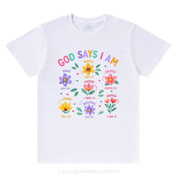 God Says I Am Flowers Shirts