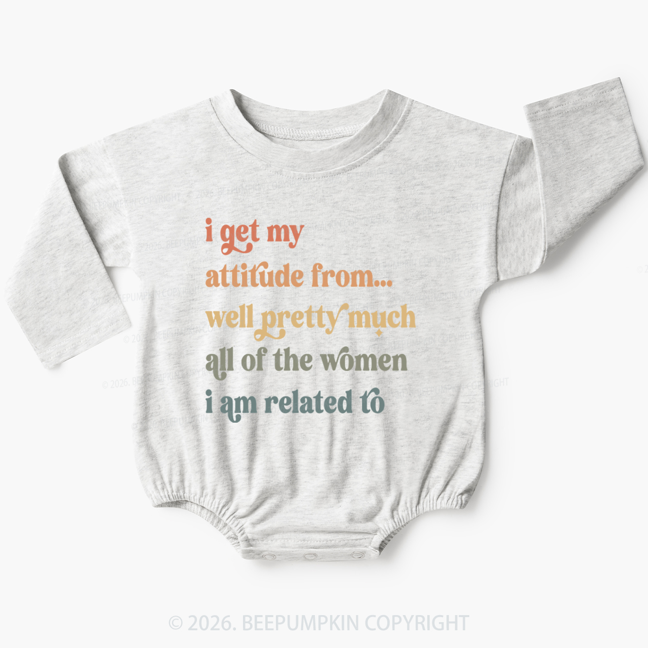 I Get My Attitude From All The Women I Am Related To Baby Bubble Romper