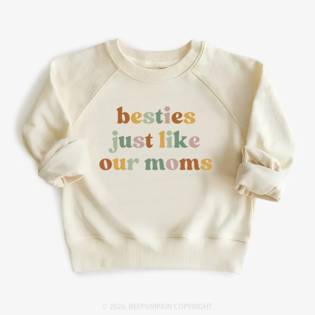 Besties Just Like Our Moms Kid's Sweatshirt