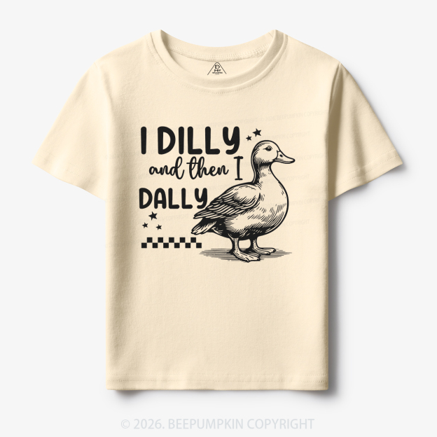 I Dilly And Then I Dally Silly Goose Toddler&Kid's Tees