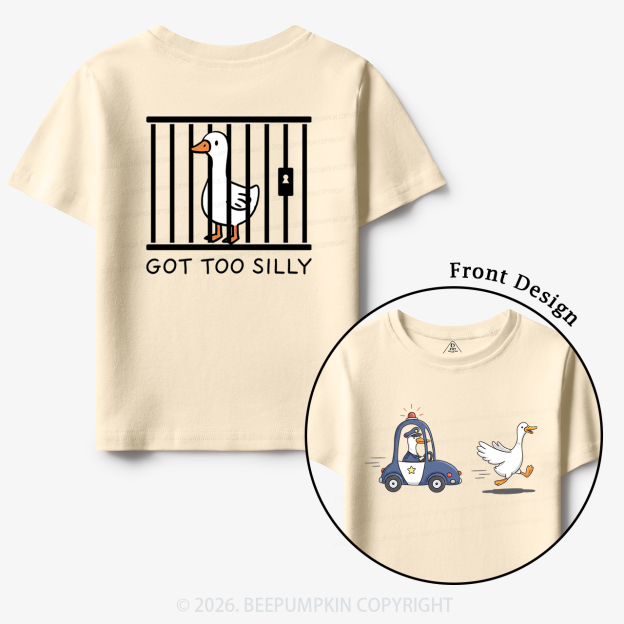 Got Too Silly Funny Goose Toddler&Kid's Tees
