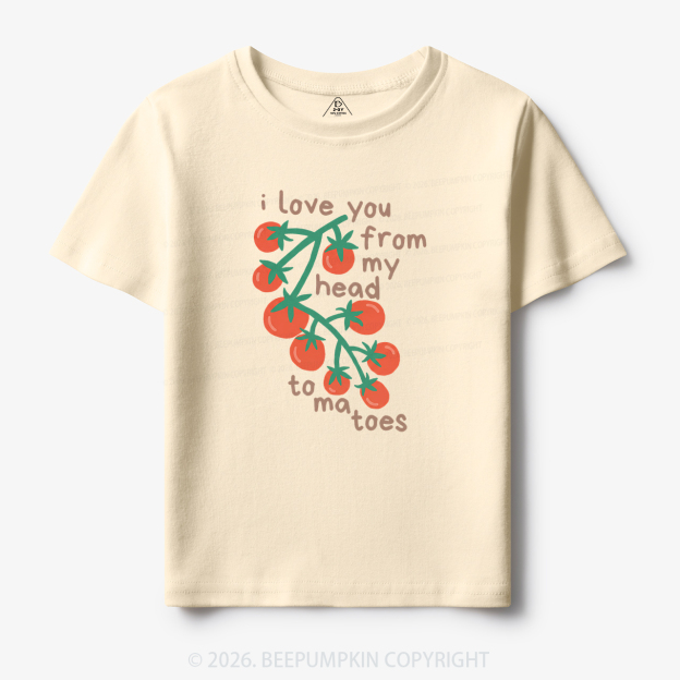 I Love You From My Head Tomatoes Toddler&Kid's Tees