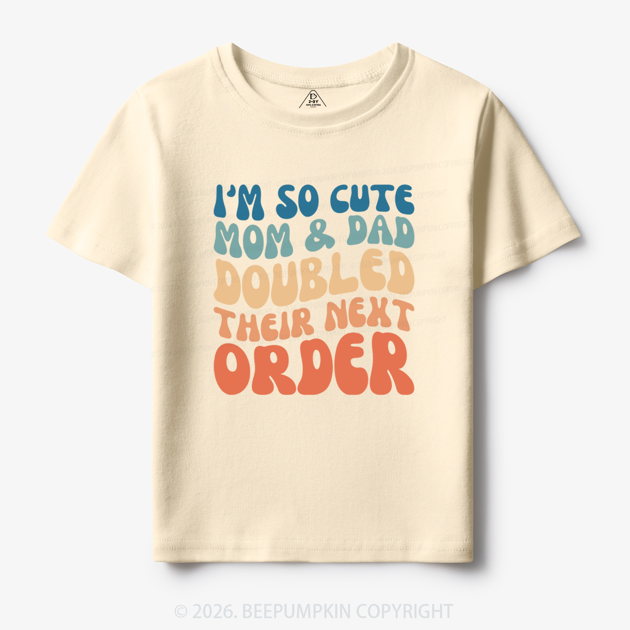 I'm So Cute Mommy And Daddy Doubled Their Next Order Toddler&Kid's Tees