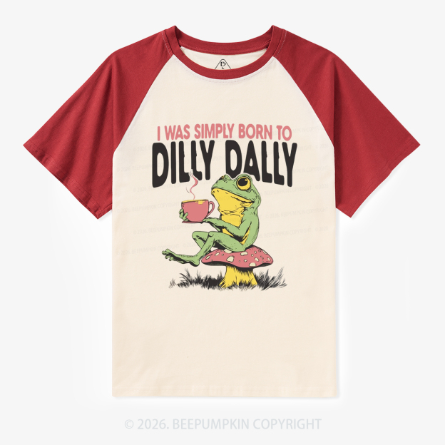 Born to Dilly Dally Vintage Raglan T-shirt