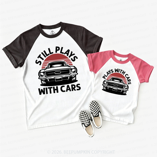 Still Plays With Cars Dad&Me Dad&Me Matching Raglan T-shirts
