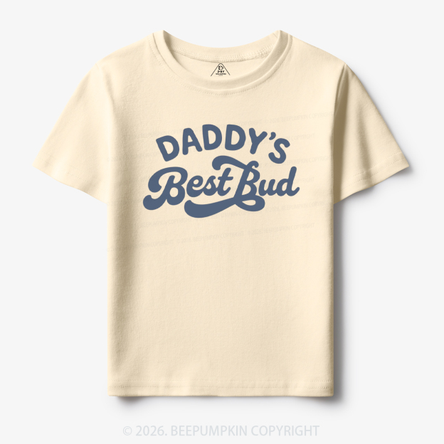 Daddy's Best Bud Cute Toddler&Kid's Tees