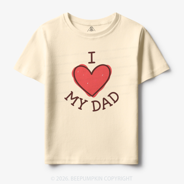 Sweet I Love My Dad Toddler&Kid's Tees