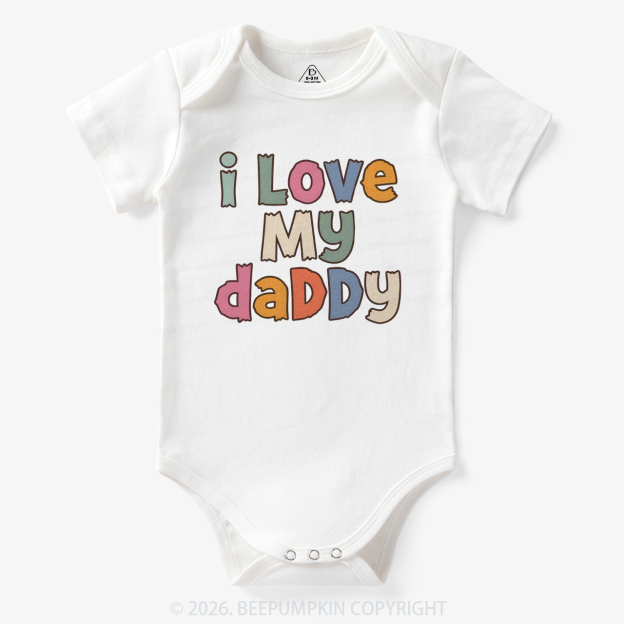 I Love My Daddy Cute Father's Day Bodysuit