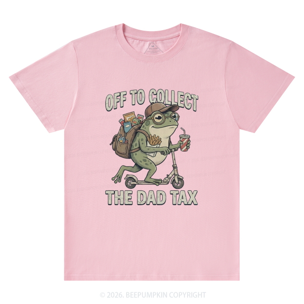 Funny Frog Off To Collect The Dad Tax T-Shirts