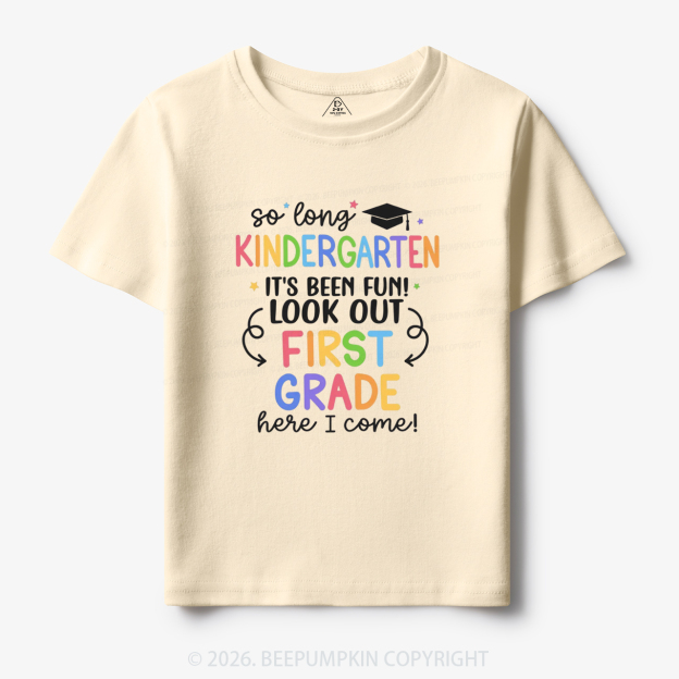 So Long Kindergarten First Grade Here I Come Toddler&Kid's Tees