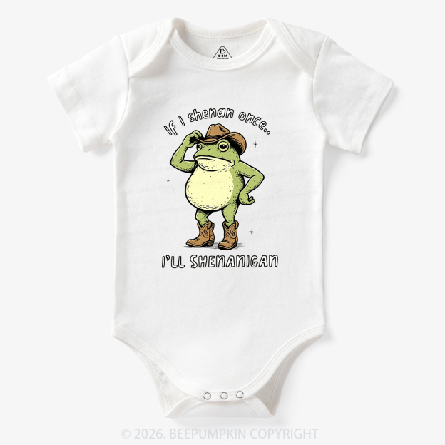 Funny Frog If I Shenan Once I'll Shenanigan Bodysuit
