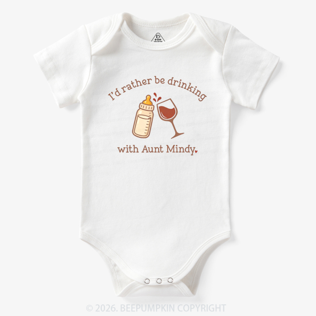 Personalized I'd Rather Be Drinking with Aunt Bodysuit
