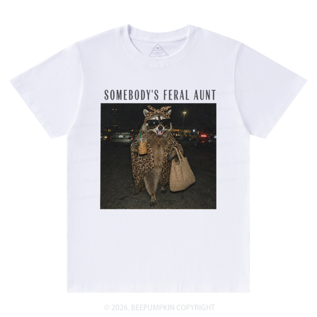 Personalized Somebody's Feral Aunt Funny Raccoon T-Shirts