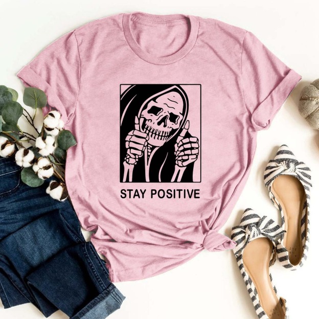 Stay Positive Skeleton Shirt For Her
