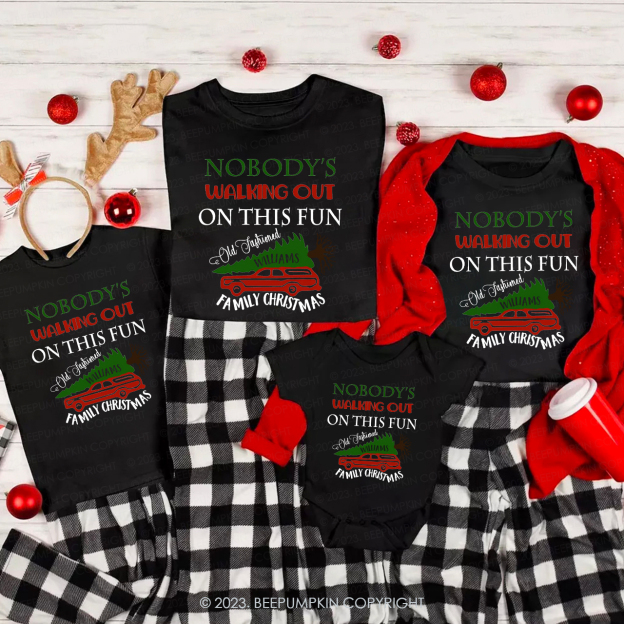 Nobady‘s Walking Out On This Fun Family Christmas Shirt