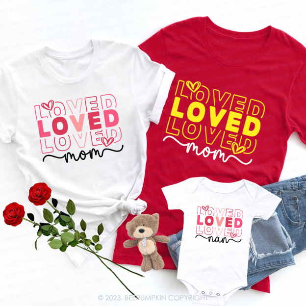 Loved Mom Valentine Family Matching Shirts