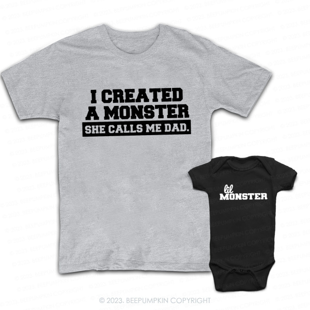  I Created A Monster Matching Dad& Me Shirts