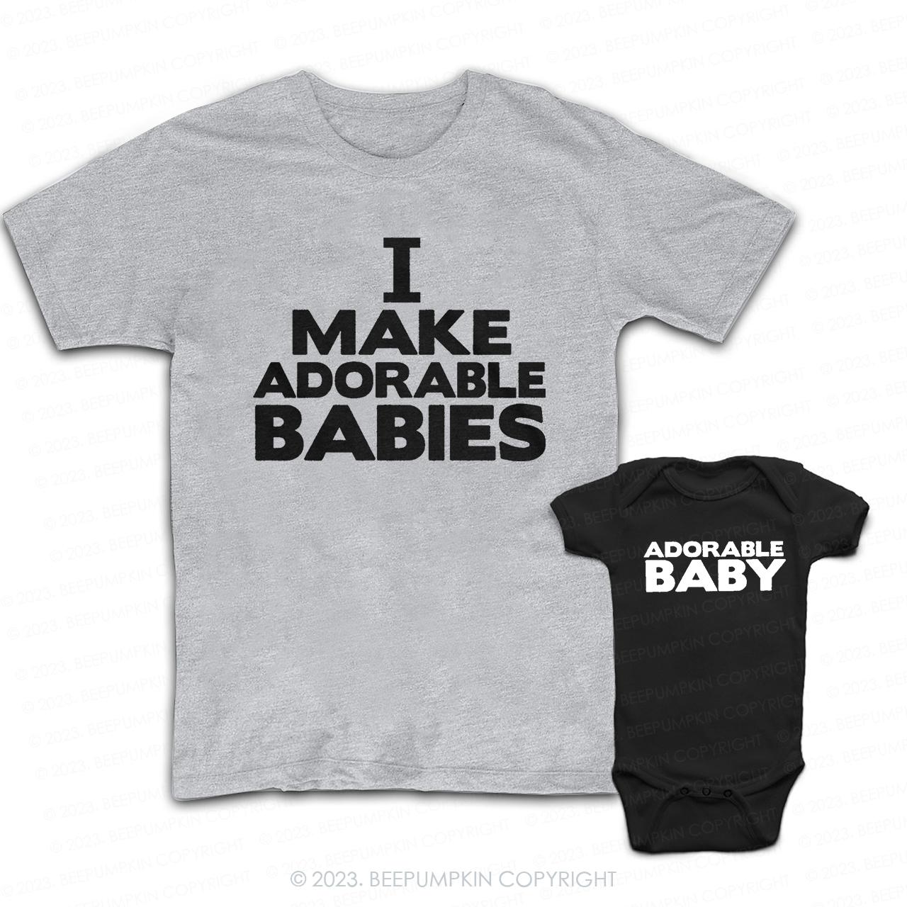I Make Adorable Babies Dad & Me Matching T-Shirts