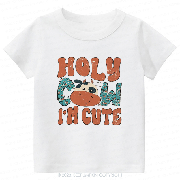 Holy Cow I'm Cute-Toddler Tees